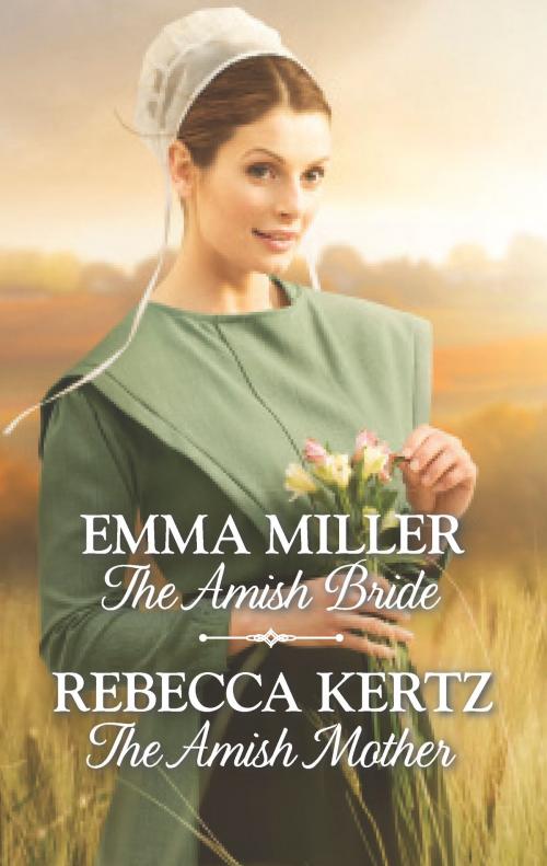 Cover of the book The Amish Bride & The Amish Mother by Emma Miller, Rebecca Kertz, Harlequin
