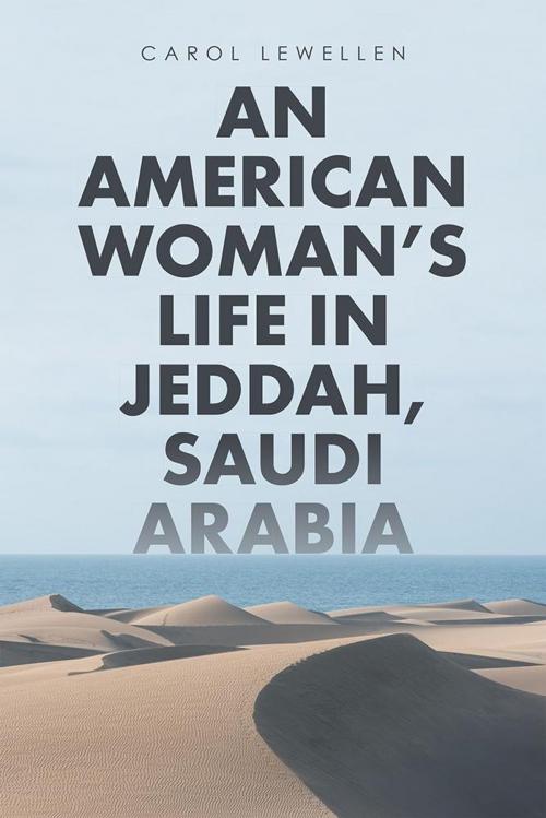 Cover of the book An American Woman’S Life in Jeddah, Saudi Arabia by Carol Lewellen, Trafford Publishing