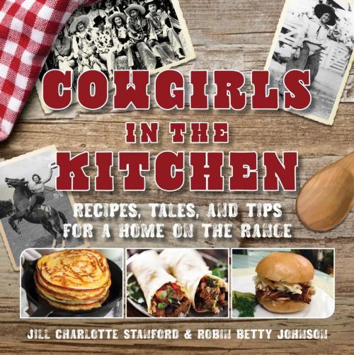 Cover of the book Cowgirls in the Kitchen by Robin Betty Johnson, Jill Charlotte Stanford, TwoDot
