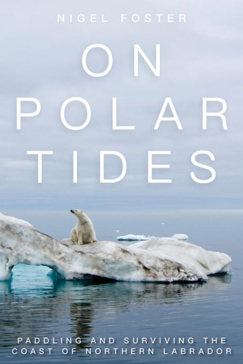 Cover of the book On Polar Tides by Nigel Foster, Falcon Guides