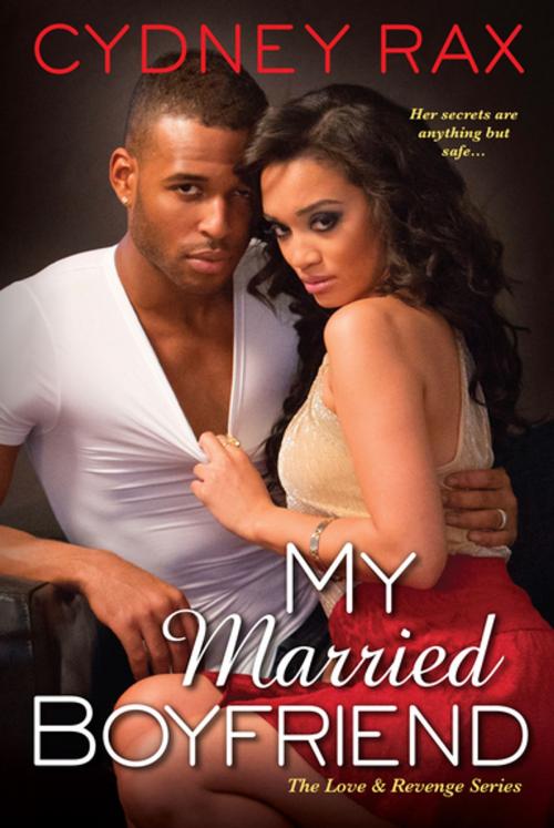 Cover of the book My Married Boyfriend by Cydney Rax, Kensington Books