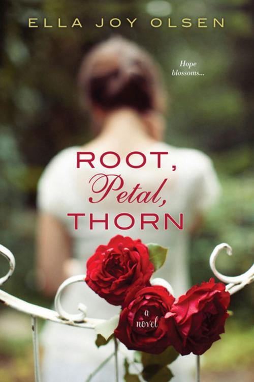 Cover of the book Root, Petal, Thorn by Ella Joy Olsen, Kensington Books