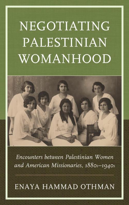 Cover of the book Negotiating Palestinian Womanhood by Enaya Hammad Othman, Lexington Books