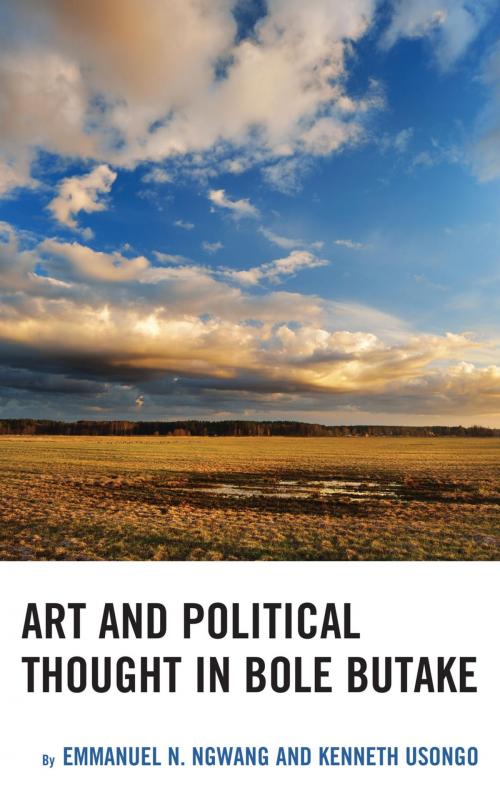 Cover of the book Art and Political Thought in Bole Butake by Emmanuel Ngwang, Kenneth Usongo, Lexington Books