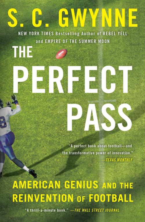 Cover of the book The Perfect Pass by S. C. Gwynne, Scribner