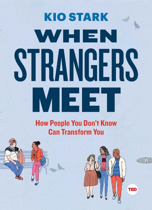 Cover of the book When Strangers Meet by Kio Stark, Simon & Schuster/ TED