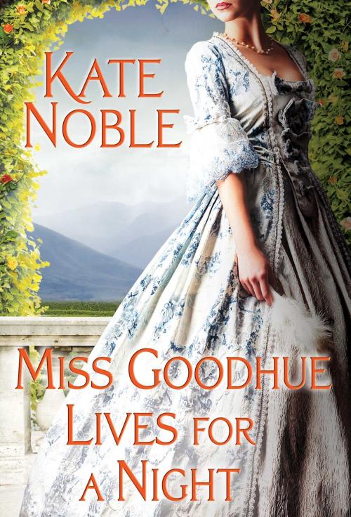 Cover of the book Miss Goodhue Lives for a Night by Kate Noble, Pocket Star