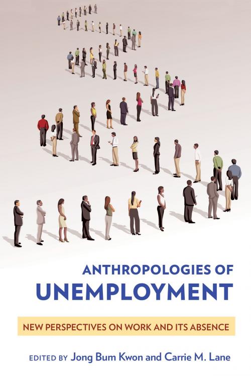Cover of the book Anthropologies of Unemployment by , Cornell University Press