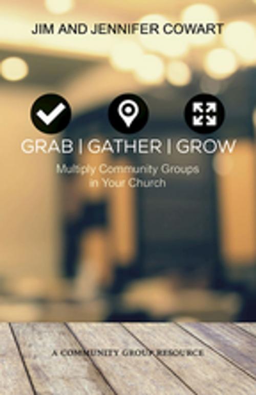 Cover of the book Grab, Gather, Grow by Jennifer Cowart, Jim Cowart, Abingdon Press