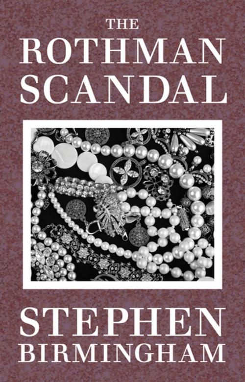 Cover of the book The Rothman Scandal by Stephen Birmingham, Open Road Distribution