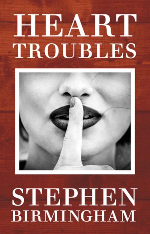 Cover of the book Heart Troubles by Stephen Birmingham, Open Road Distribution