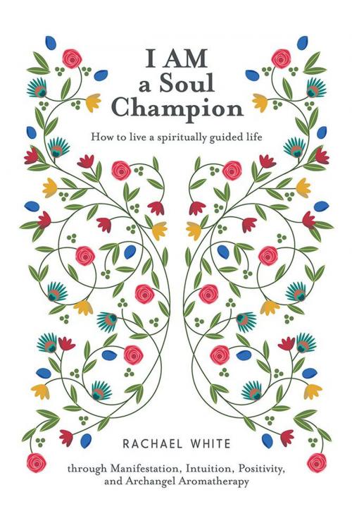 Cover of the book I Am a Soul Champion by Rachael White, Balboa Press AU