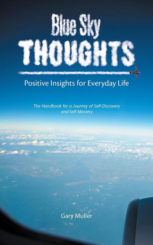 Cover of the book Blue Sky Thoughts by Gary Muller, Balboa Press AU