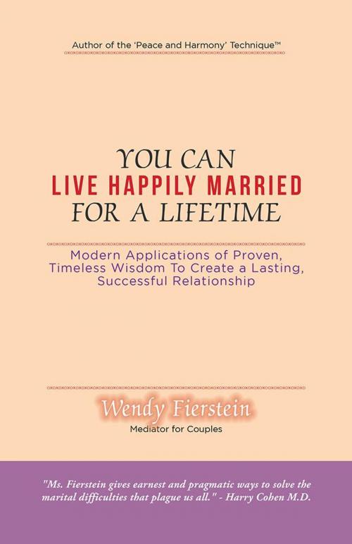 Cover of the book You Can Live Happily Married for a Lifetime by Wendy Fierstein, Balboa Press
