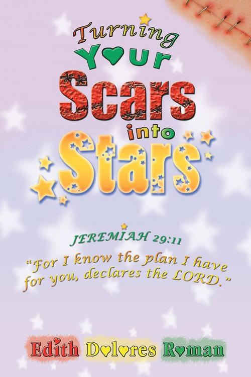 Cover of the book Turning Your Scars into Stars by Edith Dolores Roman, AuthorHouse