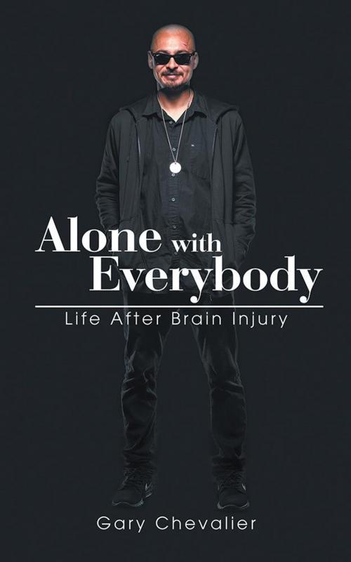Cover of the book Alone with Everybody by Gary Chevalier, AuthorHouse UK