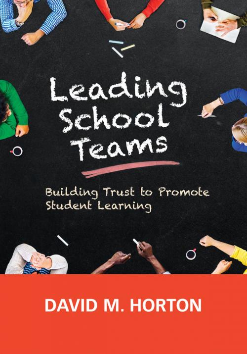 Cover of the book Leading School Teams by Dr. David M. Horton, SAGE Publications