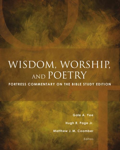 Cover of the book Wisdom, Worship, and Poetry by Gale A. Yee, Hugh R. Page Jr., Matthew J. M. Coomber, Fortress Press