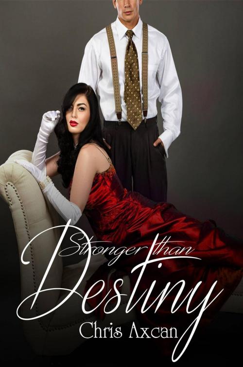 Cover of the book Stronger than Destiny by Chris Axcan, Chris Axcan