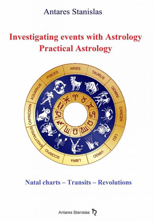 Cover of the book Investigating Events with Astrology: Practical Astrology by Antares Stanislas, Babelcube Inc.