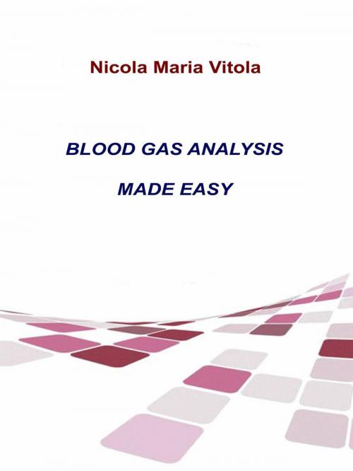 Cover of the book Blood Gas Analysis Made Easy by Nicola M. Vitola, Babelcube Inc.