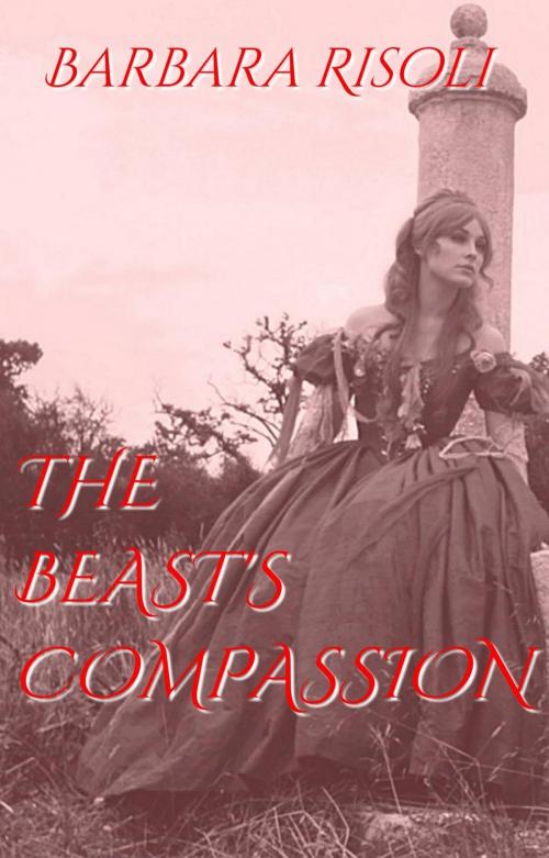 Cover of the book The Beast's Compassion by Barbara Risoli, Babelcube Inc.