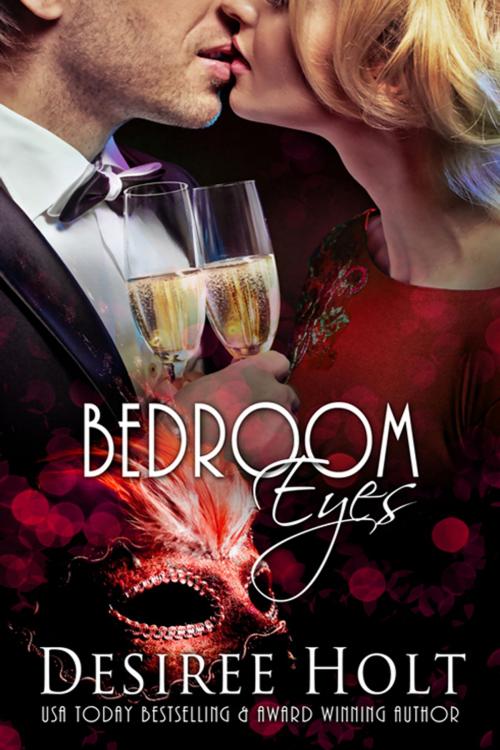 Cover of the book Bedroom Eyes by Desiree Holt, The Wild Rose Press, Inc.