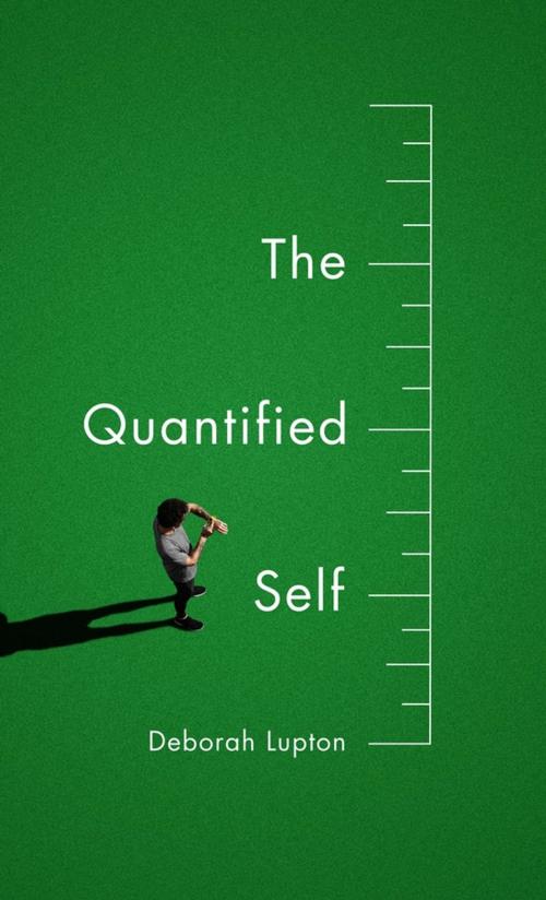 Cover of the book The Quantified Self by Deborah Lupton, Wiley