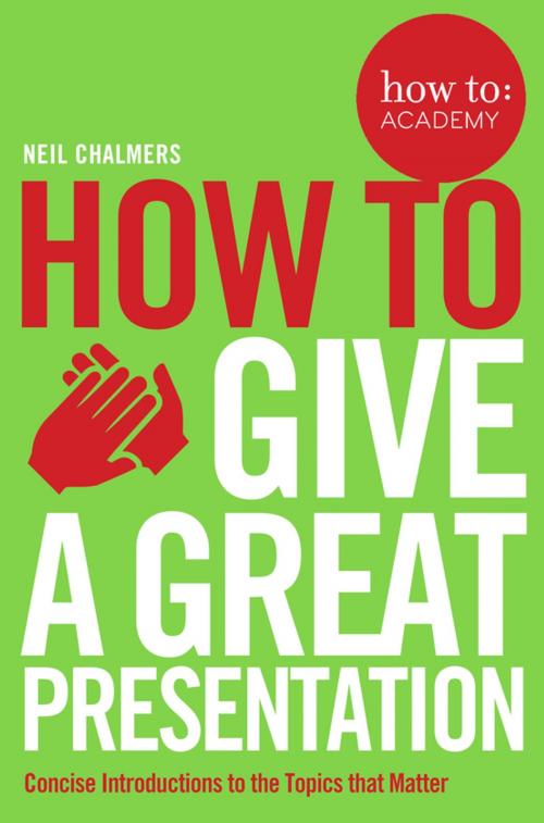 Cover of the book How To Give A Great Presentation by Neil Chalmers, Pan Macmillan