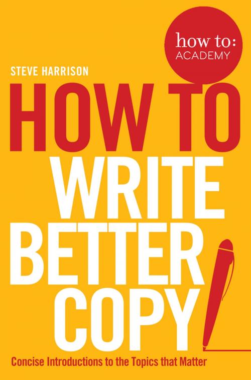 Cover of the book How To Write Better Copy by Steve Harrison, Pan Macmillan