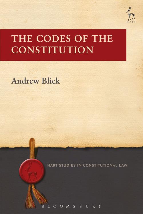 Cover of the book The Codes of the Constitution by Dr Andrew Blick, Bloomsbury Publishing
