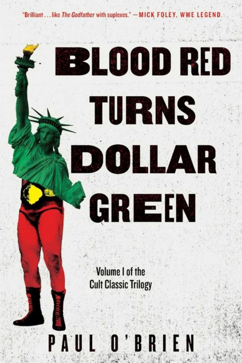 Cover of the book Blood Red Turns Dollar Green by Paul O'Brien, Skyhorse