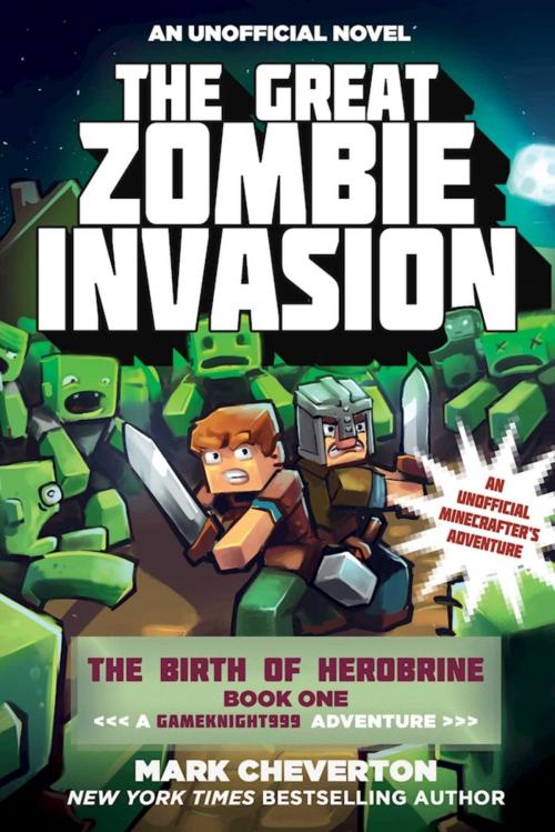 Cover of the book The Great Zombie Invasion by Mark Cheverton, Sky Pony