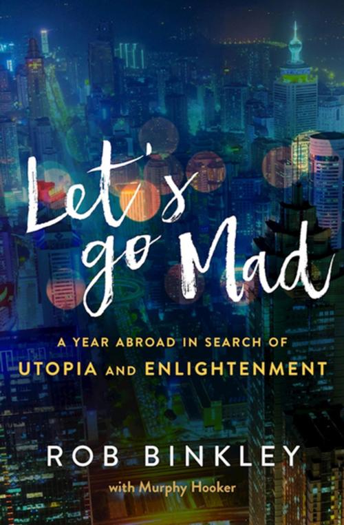 Cover of the book Let's Go Mad by Rob Binkley, Murphy Hooker, Skyhorse Publishing