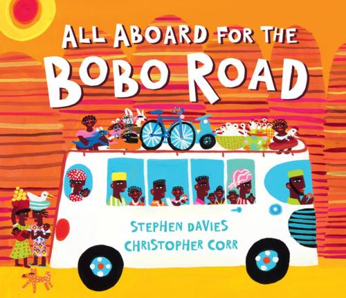 Cover of the book All Aboard for the Bobo Road by Stephen Davies, Andersen Press USA