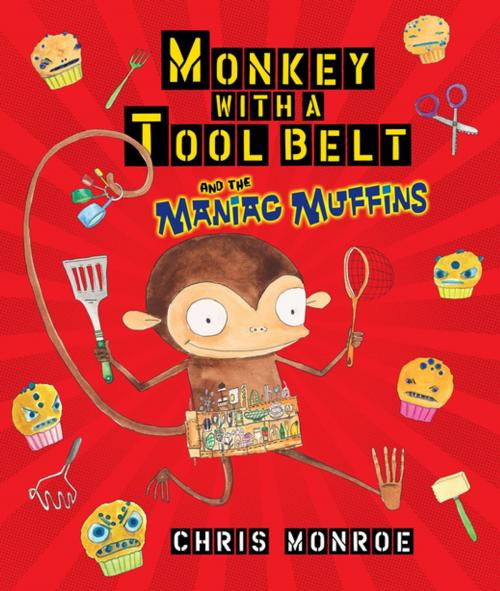 Cover of the book Monkey with a Tool Belt and the Maniac Muffins by Chris Monroe, Lerner Publishing Group