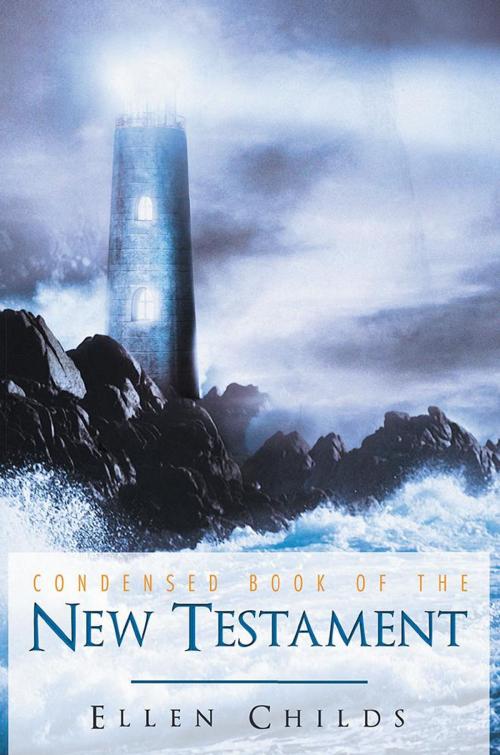 Cover of the book Condensed Book of the New Testament by Ellen Childs, WestBow Press