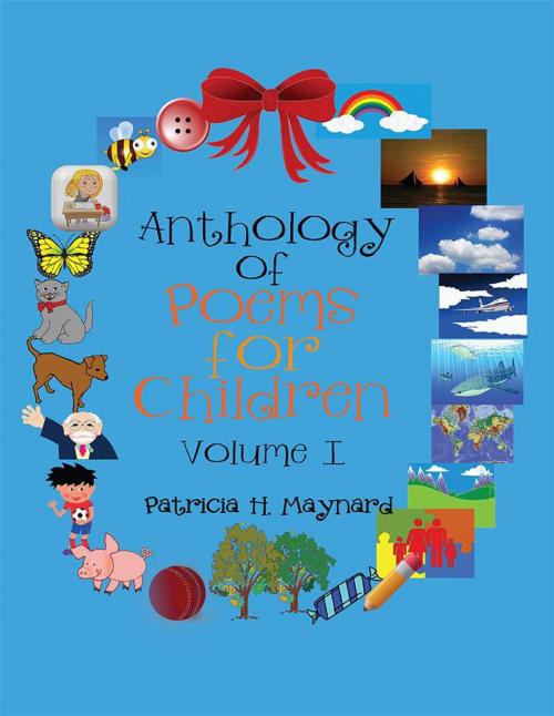 Cover of the book Anthology of Poems for Children by Patricia H. Maynard, Xlibris US