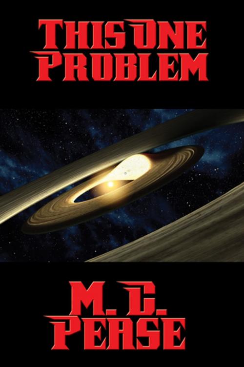 Cover of the book This One Problem by M. C. Pease, Wilder Publications, Inc.