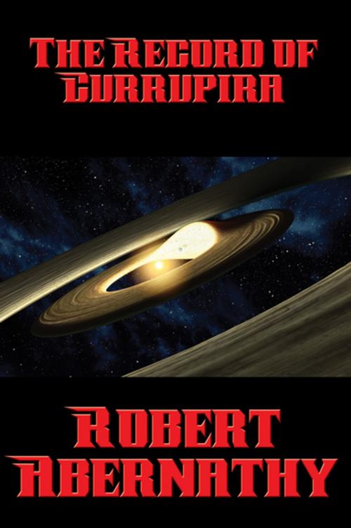 Cover of the book The Record of Currupira by Robert Abernathy, Wilder Publications, Inc.