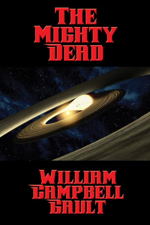Cover of the book The Mighty Dead by William Campbell Gault, Wilder Publications, Inc.