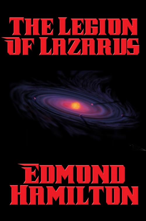 Cover of the book The Legion of Lazarus by Edmond Hamilton, Wilder Publications, Inc.