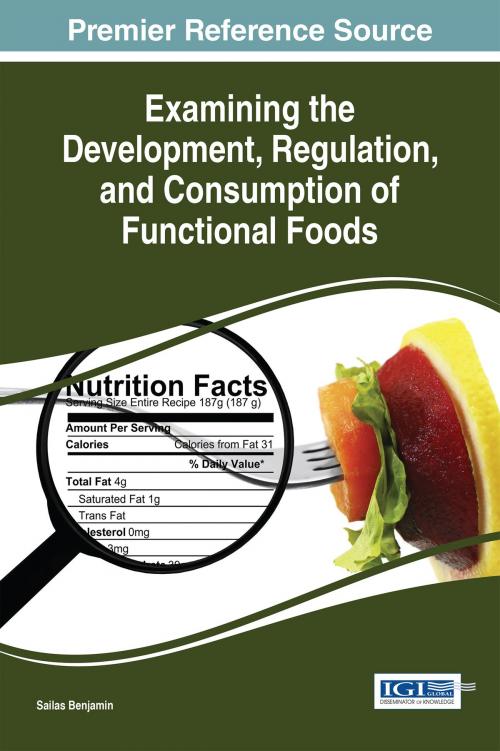 Cover of the book Examining the Development, Regulation, and Consumption of Functional Foods by , IGI Global