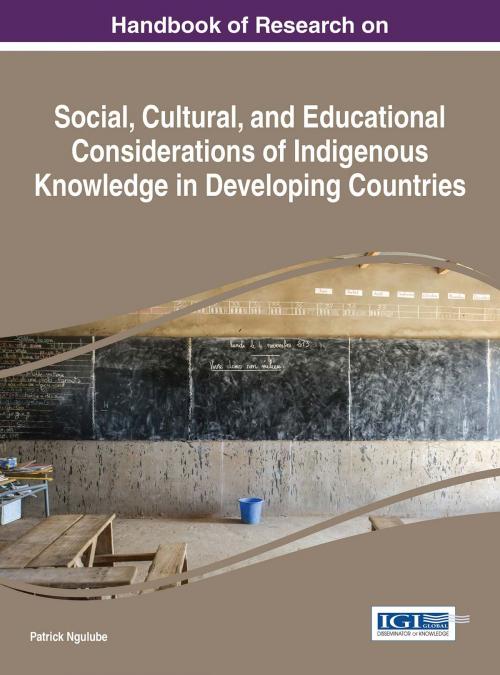 Cover of the book Handbook of Research on Social, Cultural, and Educational Considerations of Indigenous Knowledge in Developing Countries by , IGI Global