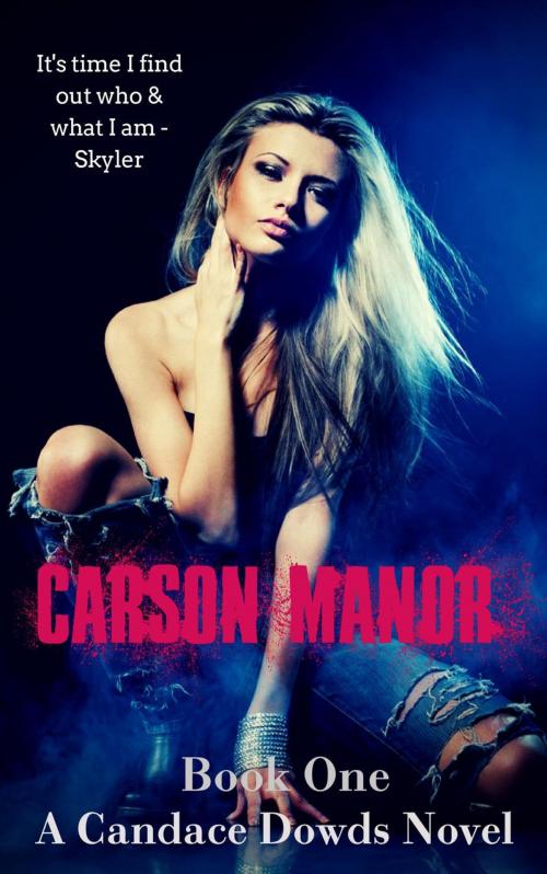 Cover of the book Carson Manor by Candace Dowds, Candace Dowds