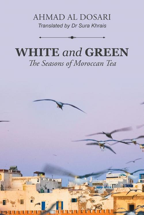 Cover of the book White and Green by Ahmad Al Dosari, Xlibris AU