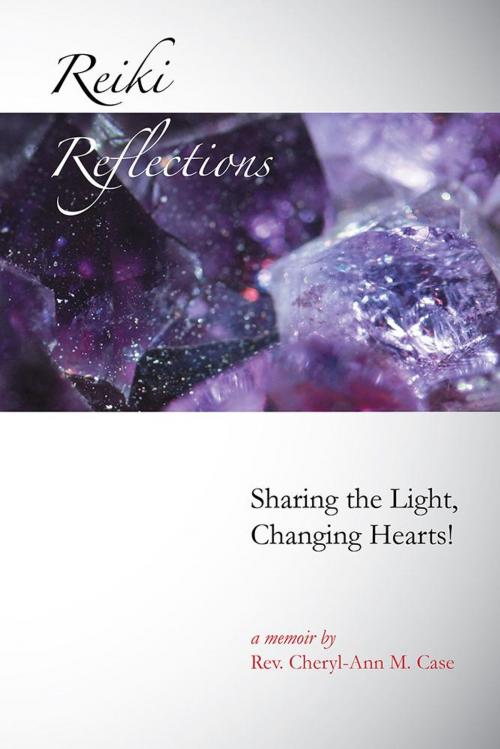 Cover of the book Reiki Reflections by Rev. Cheryl-Ann M. Case, Xlibris US