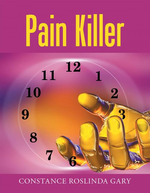 Cover of the book Pain Killer by Constance Roslinda Gary, Xlibris US