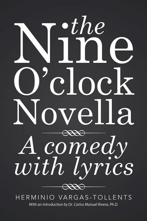 Cover of the book The Nine O’Clock Novella by Herminio Vargas-Tollents, Xlibris US