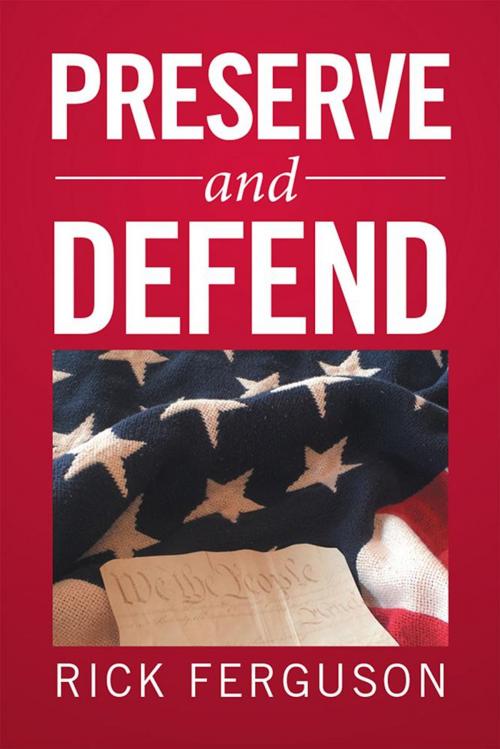 Cover of the book Preserve and Defend by Rick Ferguson, Xlibris US